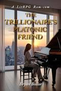 The Trillionaire’s Platonic Friend by Bryan Bollor