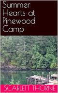 Summer Hearts at Pinewood Camp by Scarlett Thorne