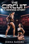 The Circuit: A Rimming Story by Jenna Sahara