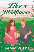 Like a Wildflower by Samm Wilde