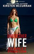 Undercover Wife: Scarlet Phantom by Kirsten McCurran