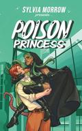 Poison Princess (The Mashieverse #2) by Sylvia Morrow