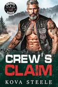Crew's Claim: A Grumpy Sunshine Age Gap Curvy Girl Fast & Filthy MC Romance by Kova Steele