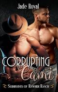 Corrupting Cami (Submissives of Rawhide Ranch #27) by Rawhide Authors