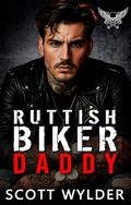 Ruttish Biker Daddy (MC Daddies Little #84) by Scott Wylder