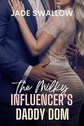 The Milky Influencer’s Daddy Dom: A taboo age gap hucow milking steamy short story with fertile first time and pregnancy (Feeding Fantasies #10) by Jade Swallow