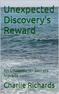 Unexpected Discovery's Reward: An Underwater Secrets Novella by Charlie Richards