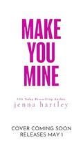 Make You Mine: A Late Husband's Best Friend Hockey Romance by Jenna Hartley