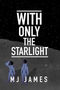 With Only the Starlight (Lunar Abyss #2) by MJ James
