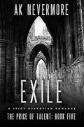 Exile (The Price of Talent #5) by A.K. Nevermore