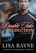 Double Take Seduction: A Short Story by Lisa Rayne