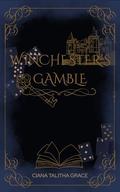 Winchester's Gamble by Ciana Talitha Grace