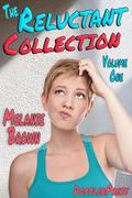 The Reluctant Collection : Volume One by Melanie Brown