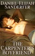 The Carpenter's Boyfriend by Daniel Elijah Sanderfer