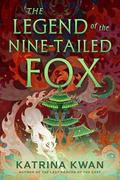 The Legend of the Nine-Tailed Fox by Katrina Kwan