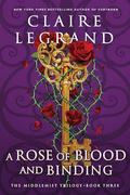 A Rose of Blood and Binding by Claire Legrand