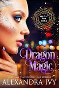 Dragon Magic (Magic for Hire #4) by Alexandra Ivy
