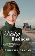 Risky Business: A Sweet Gilded Age Romance by Kimberly Keagan