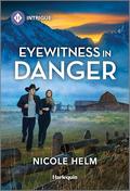 Eyewitness in Danger (Bent County Protectors #4) by Nicole Helm