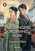 The Dangers of Deceiving a Duke by Louise Allen