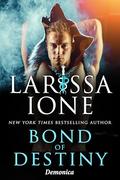 Bond of Destiny: Demonica by Larissa Ione