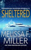 Sheltered (Shenandoah Shadows #12) by Melissa F. Miller