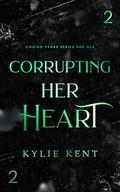 Corrupting Her Heart (Owning Vegas 2nd Gen #2) by Kylie Kent