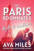 The Paris Roommates: Kyle & Madison (The Paris Roommates #5) by Ava Miles