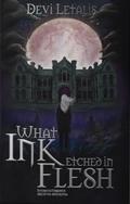 What Ink Etched in Flesh by Devi Letalis