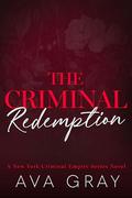 The Criminal Redemption (A New York Criminal Empire #5) by Ava Gray