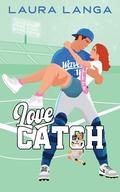 Love Catch: A Sweet Sports RomCom by Laura Langa