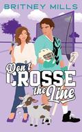 Don't Crosse the Line by Britney M. Mills