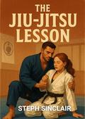 The Jiu-Jitsu Lesson by Steph Sinclair