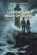 Lighthouse Made of Stone: An Enemies to Lovers Romantic Suspense (SABLE HARBOR RENOVATIONS #3) by Willa Sage