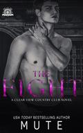 The Fight  (Clear View Country Club #4) by B.L. Mute