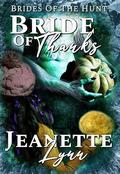 Bride of Thanks (Brides of the Hunt #6) by Jeanette Lynn