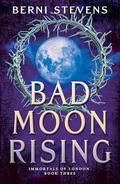 Bad Moon Rising: A thrilling werewolf romance of love under a bad moon. by Berni Stevens