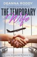 The Temporary Wife: A Contemporary Mail-Order Bride Story by Deanna Roddy