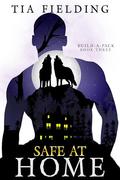 Safe at Home (Build-A-Pack #3) by Tia Fielding