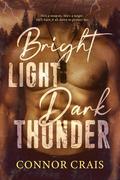 Bright Light Dark Thunder by Connor Crais