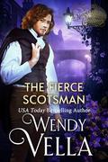 The Fierce Scotsman (The Notorious Nightingales #6) by Wendy Vella
