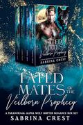 The Fated Mates of the Veilborn Prophecy : A Complete Paranormal Alpha Wolf Shifter Romance Box Set by Sabrina Crest