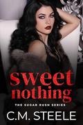 Sweet Nothing (The Sugar Rush #2) by C.M. Steele