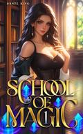 School of Magic 1: A Mage Academy Fantasy by Dante King