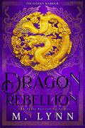 Dragon Rebellion by M. Lynn