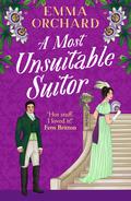 A Most Unsuitable Suitor by Emma Orchard