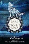 The Lake of Stolen Bones: Book 2 by Paula Weston