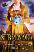 Surrender (The Dragonfly Chronicles #4) by Eleri Drake