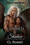 Claimed by Shadow by C.L. Rowell