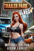 Trailer Park Elves 4 by Michael Dalton, Adam Lance